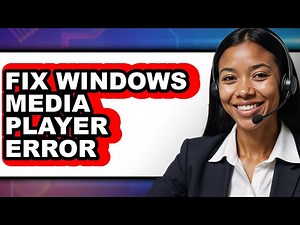 How to Fix Windows Media Player Error - Full Guide