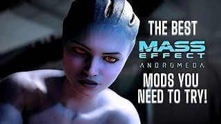 The BEST Mass Effect Andromeda Mods You NEED To Try