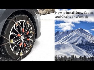 How to Install Snow Cables and Chains on a Vehicle