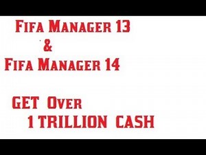 Fifa Manager 13 & Fifa Manager 14 GET 1 TRILLION CASH