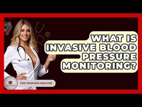 What Is Invasive Blood Pressure Monitoring? - First Response Medicine