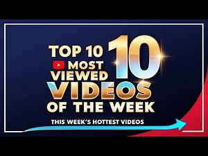 Top 10 Most Viewed Videos This Week: Viral Hits You Can’t Miss!