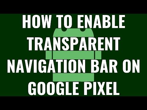 How to Enable Transparent Navigation Bar on Google Pixel