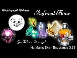 Refined Flour - Cooking with Catrien - No Man's Sky - Endurance