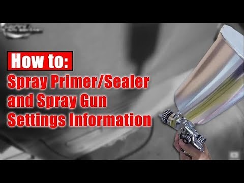 How-To Spray Primer/Sealer & Spray Gun Settings!
