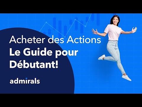 ACHETER des ACTIONS - Le GUIDE pour Débutant (2020)