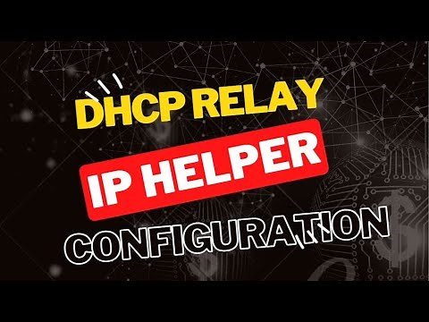 Configuring DHCP Relay | IP Helper Address