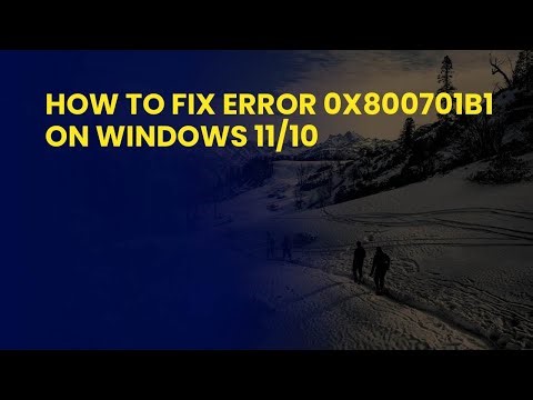 How to Fix Error 0x800701b1 on Windows 11/10