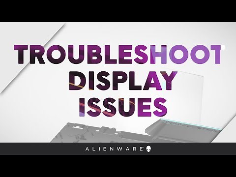 Troubleshoot Display Issues - Alienware