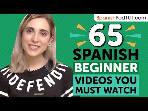 Learn Spanish: 65 Beginner Spanish Videos You Must Watch