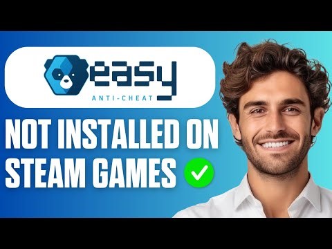 How To Fix Easy Anti Cheat Not Installed on Steam Games (Easy Guide 2025)