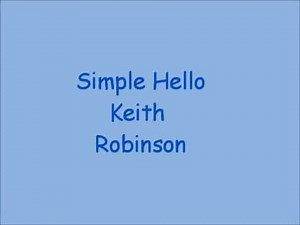 Simple Hello - Keith Robinson
