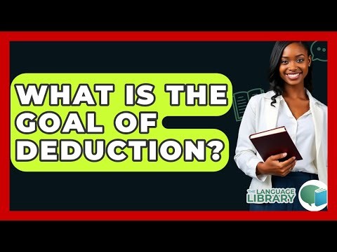 What Is The Goal Of Deduction? - The Language Library