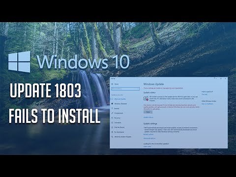 Windows 10 Update 1803 Fails to Install Solution - [Tutorial]
