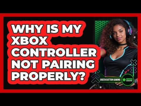 Why Is My Xbox Controller Not Pairing Properly?