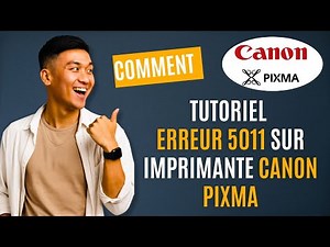 Tutoriel erreur 5011 sur imprimante canon pixma