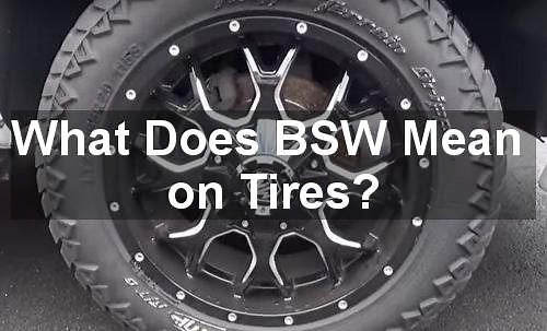 What does BSW mean on tires? How to read tire codes? | Truck Power Up