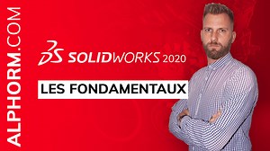 SolidWorks 2020 : Les fondamentaux