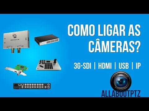 Como fazer a ligação das câmeras via IP, SDI ou HDMI? ( Perguntas frequentes)