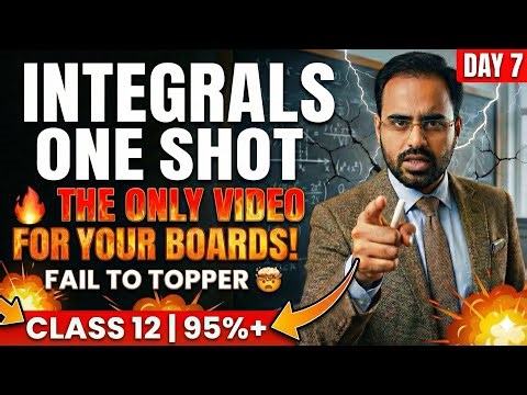 Integrals Class 12: Toughest Chapter Made Easy 🔥 | One Shot | 95%+ Series