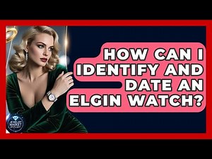 How Can I Identify And Date An Elgin Watch? - Jewelry Market Spotlight