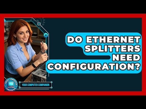 Do Ethernet Splitters Need Configuration? - Your Computer Companion