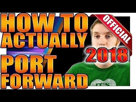 How To Actually Port Forward - 2018