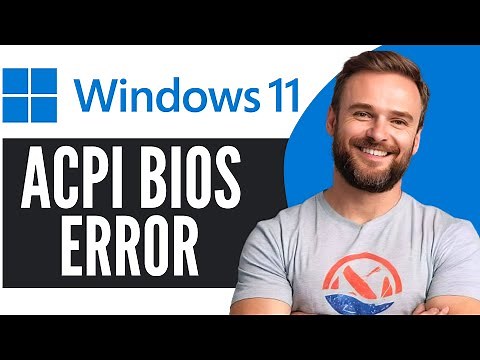 How To Fix ACPI Bios Error Windows 11 - Full Guide (2025)