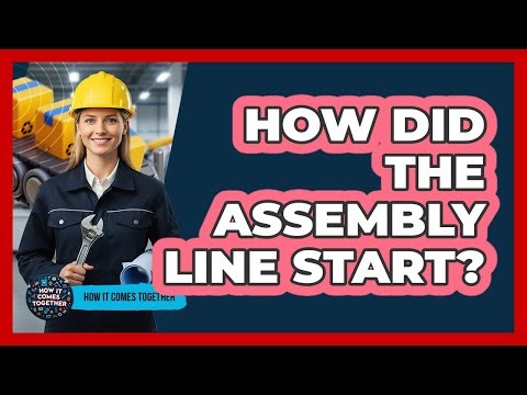 How Did The Assembly Line Start?