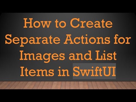 How to Create Separate Actions for Images and List Items in SwiftUI