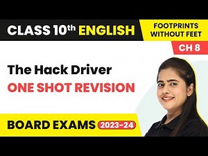 The Hack Driver - One Shot Revision | Class 10 English Footprints Without Feet Chapter 8