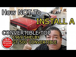 DIY Convertible Top Installation on Rare 1969 Mustang Shelby GT500
