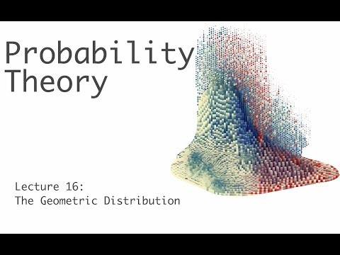 The Geometric Distribution - Probability Theory - Lecture 16 (of 51)
