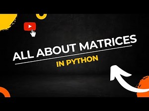 Mastering Matrices in Python