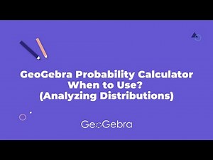 GeoGebra Probability Calculator: When to Use? (Analyzing Distributions)