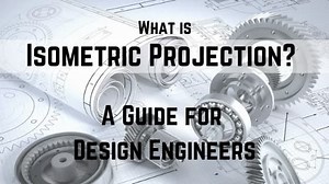 A Beginner's Guide to Isometric Projection [With Examples]