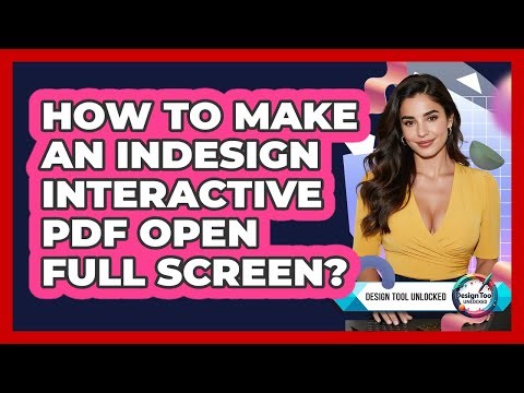How To Make An InDesign Interactive PDF Open Full Screen?