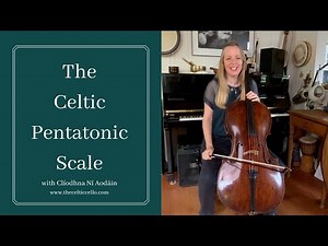 The Celtic Pentatonic Scale - The Celtic Cello