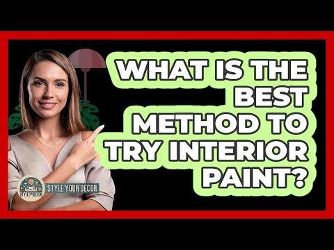 What Is The Best Method To Try Interior Paint?