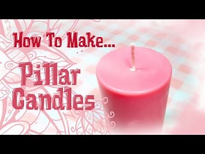 Candle Making - Pillar Candle