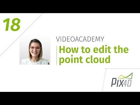How to edit the 3D Point Cloud - Pix4Dmapper Video Tutorial 18