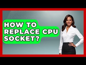 How To Replace CPU Socket? - The Hardware Hub