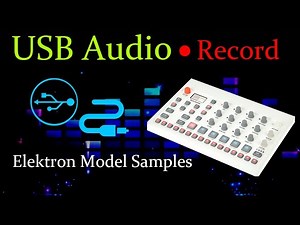 How to record audio directly from USB with Elektron Model samples