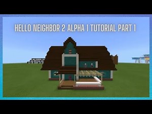 Minecraft Tutorial: How To Make Hello Neighbor 2 Alpha 1 House Part 1!