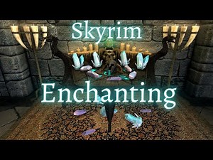 Skyrim - Enchanting Guide (2021)