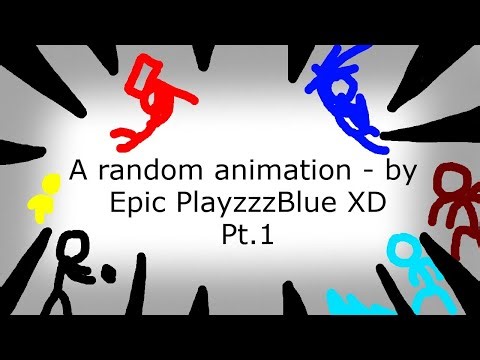 A random animation (pt.1) - made by Epic PlayzzzBlueXD