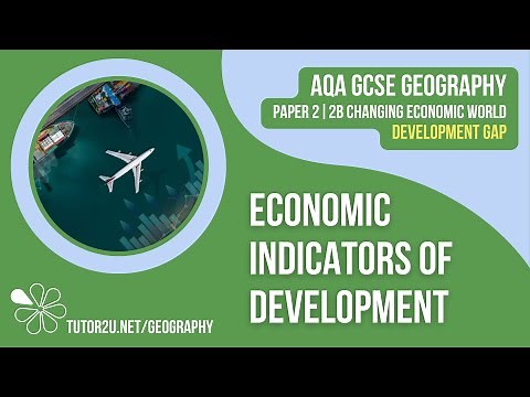 Economic Indicators of Development | AQA GCSE Geography | Development Gap 2