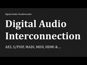 Digital Audio Interconnection Explained: AES, S:PDIF, MADI, MIDI, HDMI & Sample Rate Conversion