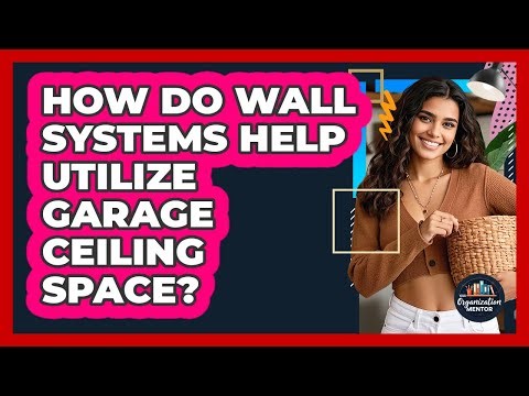How Do Wall Systems Help Utilize Garage Ceiling Space?