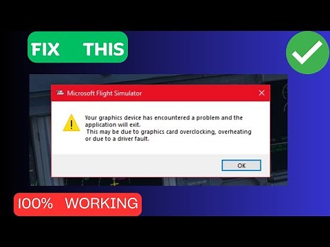 How to Fix “Your graphics device has encountered a problem” Microsoft flight simulator